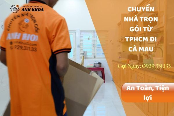 Chuyển nhà trọn gói từ TPHCM đi Cà Mau