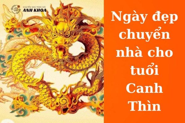 Ngày đẹp chuyển nhà cho tuổi Canh Thìn