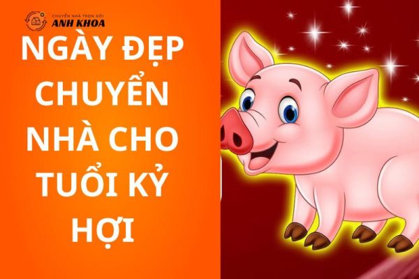 Ngày đẹp chuyển nhà cho tuổi Kỷ Hợi